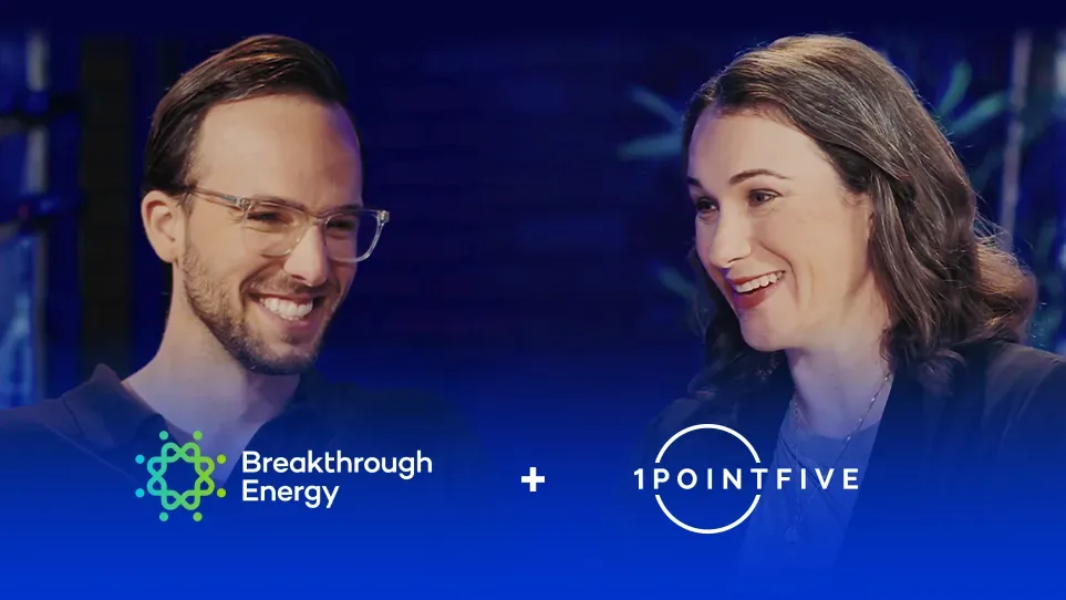 Breakthrough Energy's Jack Andreasen and 1PointFive's Anna Stukas